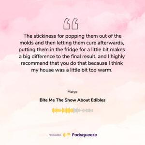 image quote for easy gummies episode:
 The stickiness for popping them out of the molds and then letting them cure afterwards, putting them in the fridge for a little bit makes a big difference to the final result, and I highly recommend that you do that because I think my house was a little bit too warm.